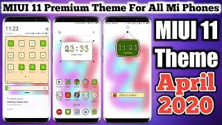 MIUI 11 April Best Premium Theme | MIUI 11 Premium Theme For Mi Phones | April 2020 MIUI 11 Theme !