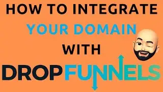 How To Integrate Your Domain With DropFunnels