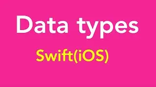 12-Data Types in iOS Swift Programming Language | Int, Float, Double, Character, String, Bool ||