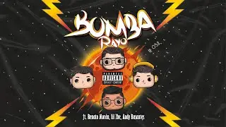 BOMBA | RAYO ft. Renato Morán, Andy Basantes