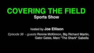 Covering The Field Sports Show  - Episode 38