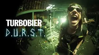 TURBOBIER - D.U.R.S.T. (OFFIZIELLES VIDEO)