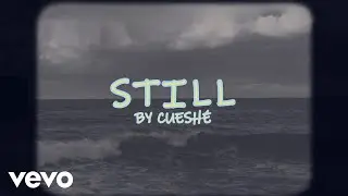 Cueshé - Still [Lyric Video]
