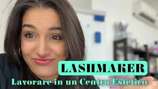 Trovare Lavoro come Lashmaker nei Centri Estetici | Come? | Modalità.