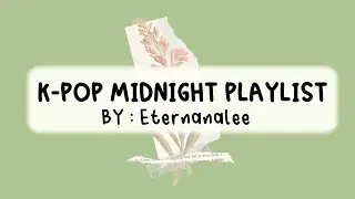 K-Pop midnight playlist | a chill and sad playlist (IU, Bol4, Seventeen, and other)