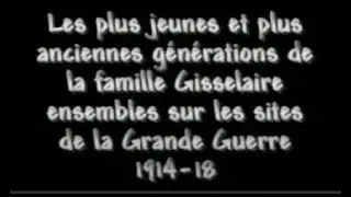 Famille ' Gisselaire ' Verdun sur le chemin de Mémoire