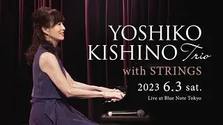 YOSHIKO KISHINO TRIO : BLUE NOTE TOKYO 2023 trailer