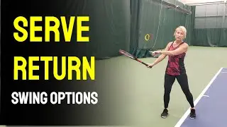 Types of Swings for Return of Serve