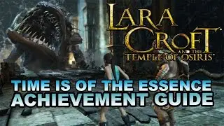 Lara Croft And The Temple Of Osiris Time Is Of The Essence Achievement