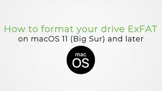 How to format your drive ExFAT on macOS 11 Big Sur and later