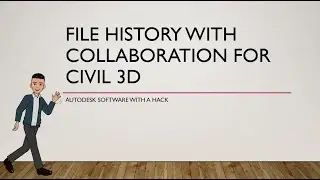 File History with Collaboration for Civil 3D on the Autodesk Construction Cloud