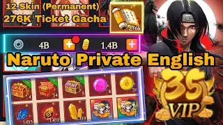Naruto Private English Vip 35+ & 1,4B Gold + 276k Ticket Gacha + 12 Skin + Newbie Reward