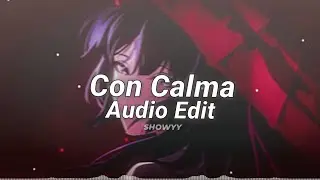 Con Calma - Daddy Yankee & Snow Edit Audio (collab with @rixxuaudios)