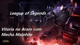 League of Legends Vitoria no Aram com Mecha Malphite
