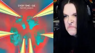 Every Time I Die - From Parts Unknown (Deluxe Edition) Full Album REACTION!