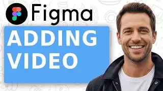 How To Add Video in Figma - Full Guide