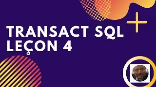 Transact SQL الشرح بالدارجة (Leçon 4)