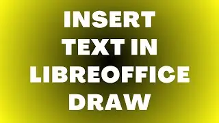 How to Insert Text in LibreOffice Draw