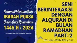 Kantin Ramadhan [3] "Seni Berinteraksi dengan Al-Quran di Bulan Ramadhan #2" |Ust. Muh. Scilta Riska