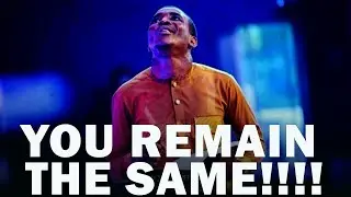 YOU REMAIN THE SAME | MIN.THEOPHILUS SUNDAY