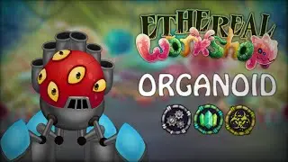 Ethereal Workshop – ORGANOID | FANMADE + ANIMATED (ft. some people)