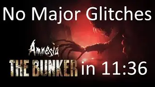 Amnesia: The Bunker No Major Glitches in 11:36 [PB]