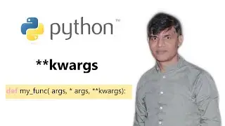 17. Python Basics | Variable Length Keyworded Argument | **kwargs