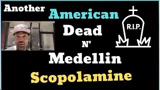 American Man Dies From Scopolamine after Partying with 2 Girls in Medellin - Is Medellin Truly Safe?