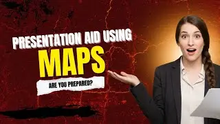 Presentation Aid Example: Using Maps