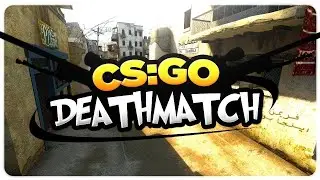 CS:GO Тренирую свой аим в кс го на сервере Death Match