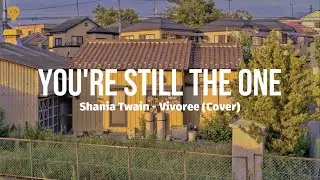 Shania Twain - You're Still The One | Vivoree cover | Lyrics
