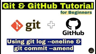 #8 - Git & GitHub Tutorial for Beginners - Using git log --oneline and git commit --amend commands