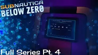 JUKEBOX ON THE SEA TRUCK!? - Subnautica Below Zero - Full Story Playthrough Pt. 4 (Un-cut)