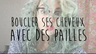 Boucles sans chaleur ✦ Boucler ses cheveux avec des pailles ?!