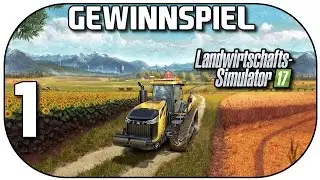 LANDWIRTSCHAFTS-SIMULATOR 17 #1 Gewinnspiel + Tutorials ★ 60fps [Deutsch|German] Let's Play