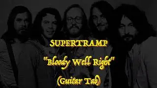Supertramp - “Bloody Well Right” - Guitar Tab ♬