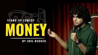 Money | Stand Up Comedy by Joel Dsouza