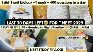 Last 30 days left -NEET 2025😭🔥|Last vlog |A day in my life |400 questions solved #studyvlog#study