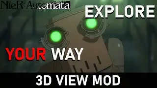 EXPLORE like YOU WANT 3D - NOT 2D - NieR: Automata  