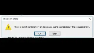 FIX : There is insufficient memory or disk space  Word cannot display the requested font