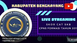 LIVE STREAMING SCORE CAT SKB CPNS 2019 KAB.ENGKAYANG SESI 2