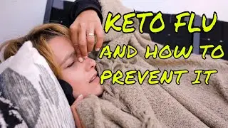 WHAT IS THE KETO FLU AND HOW TO PREVENT IT