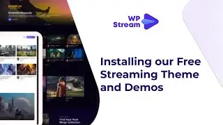 'Hello WpStream' - FREE Video Streaming Theme - Installing the Theme and Demos