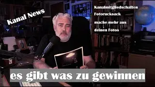 Fotografie | Kanal News - Mitgliedschaften, Rucksack, mache mehr aus deinen Fotos & VERLOSUNG