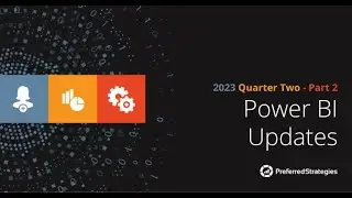 Power BI Updates for Enterprise Analytics: Q2 2023 – Part 2