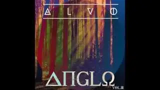 ALVO - Anglo. Vol. 3 (Celebrate, Addicted To You, Team, Lay Me Down )