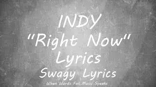 INDY - Right Now Lyrics