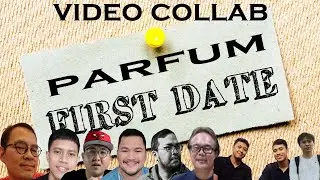VIDEO COLLAB PARFUM FIRST DATE!!