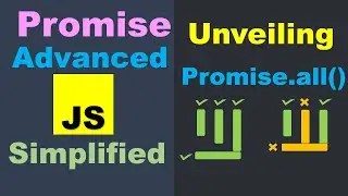08 Promise.all() method to perform concurrent tasks | Promise Advanced JS Simplified
