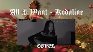 All I Want - Kodaline (cover) 🌹